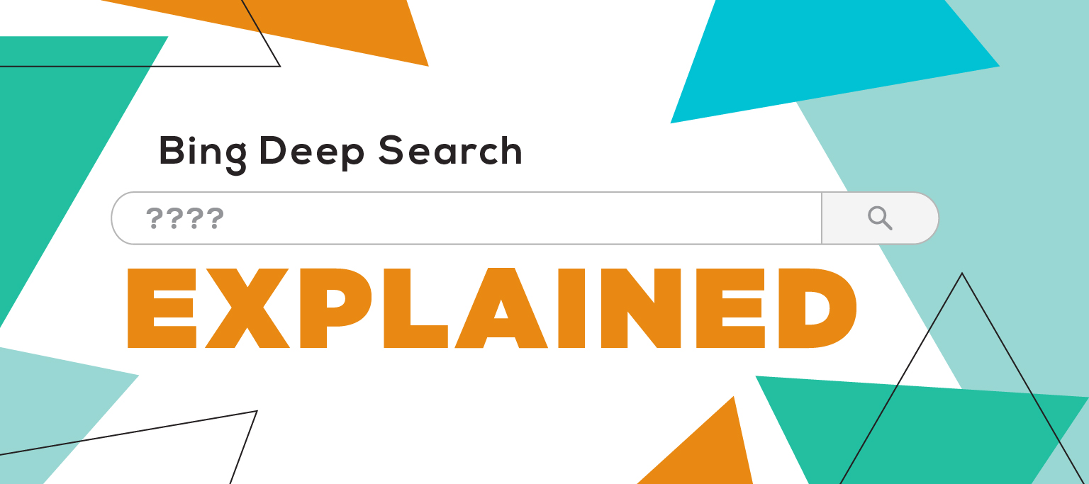 white, orange, green, and blue graphic banner for blog: "Searcher Intent Is Key: Bing Deep Search Explained"