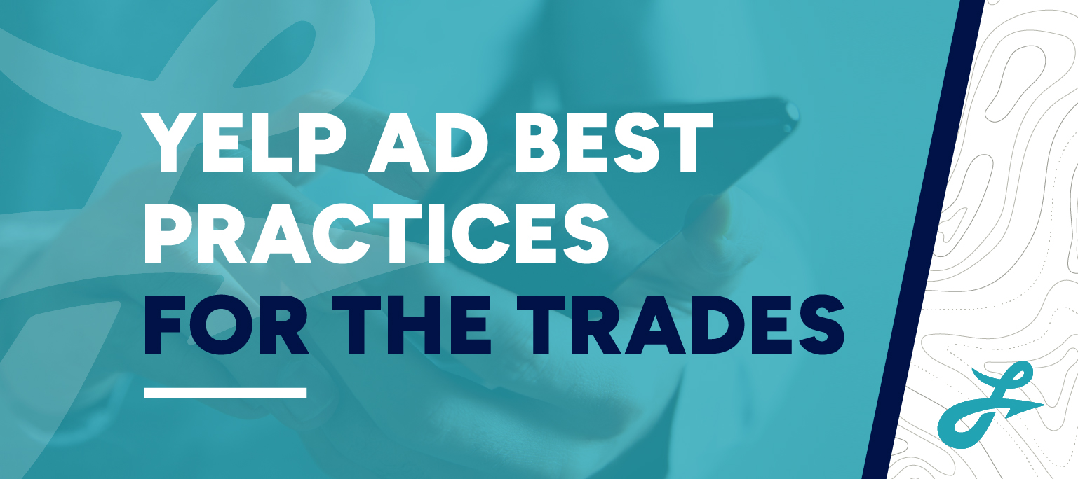 blog graphic: Yelp Ad Best Practices For The Trades