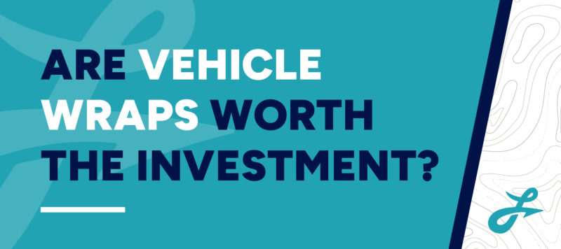 Are Vehicle Wraps Worth The Investment? leadhub graphic