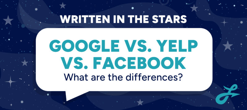 Graphic with a starry night sky background and a speech bubble that reads “Google vs. Yelp vs. Facebook – What are the differences?” with “Written in the Stars” as the heading
